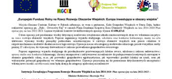 Na górze plakatu znajdują się logotypy Unii Europejskiej, Miejsko-Gminnego Centrum Kultury Ryki, Krajowej Sieci Obszarów Wiejskich oraz Programu Rozwoju obszarów Wiejskich na lata 2014-2020 z głównym zdaniem/stopką o treści ,,Europejski Fundusz Rolny na rzecz Rozwoju Obszarów Wiejskich: Europa inwestująca w obszary wiejskie”. Poniżej treść: Miejsko-Gminne Centrum Kultury w Rykach informuje, że wraz z partnerem, Koło Gospodyń Wiejskich w Starej Dąbi, będzie realizować operację pn. „Ryki - Owocowy Raj” w ramach Planu Działania Krajowej Sieci Obszarów Wiejskic na lata 2014-2020 Plan operacyjny na lata 2022-2023. Łączna wysokość kosztów kwalifikowalnych operacji wynosi 41 696,63 zł. Celem operacji jest przekazanie wiedzy dotyczącej możliwości zwiększenia udziału zainteresowanych stron we wdrażaniu inicjatyw na rzecz rozwoju obszarów wiejskich. Poprzez organizację wyjazdu studyjnego, szkolenia oraz konkursu kulinarnego, mamy na celu ułatwienie wymiany wiedzy pomiędzy podmiotami uczestniczącymi w rozwoju obszarów wiejskich oraz pomóc rolnikom w rozpowszechnianiu rezultatów działań na rzecz tego rozwoju. Operacja ma na celu integrację środowiska rolniczego, przede wszystkim osoby poniżej 35 roku życia, do wymiany doświadczeń w zakresie prowadzenia gospodarstwa owocowego. Poprzez organizację wyjazdu studyjnego do przedsiębiorstw przetwarzających lokalne owoce, szkolenia z zakresu sadownictwa i uprawy malin oraz konkursu kulinarnego, chcemy zainspirować i zaktywizować mieszkańców do podejmowania kreatywnych rozwiązań w obszarze gospodarki rolnej, m.in. jak prowadzić gospodarstwo agroturystyczne, jak wprowadzić produkt lokalny na rynek, oraz jak wykorzystać potencjał gospodarczy we własnym gospodarstwie. Operacje przyczynią się do poszerzenia dotychczasowych umiejętności wskażą nowe ścieżki zarobkowania, oraz będą okazją do integracji społecznej mieszkańców. W stopce informacja: Instytucja Zarządzająca Programem Rozwoju Obszarów Wiejskich na lata 2014-2020 Plan operacyjny na lata 2022-2023 – Minister Rolnictwa i Rozwoju Wsi. Jednocześnie informujemy o możliwości zarejestrowania się jako partner KSOW w bazie dostępnej na stronie internetowej www.ksow.pl