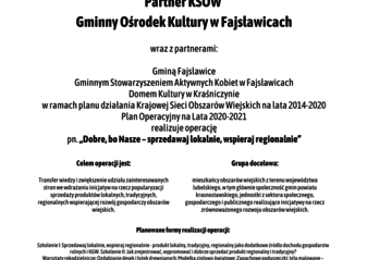 plakat informujący o operacji Partnera KSOW - Gminnego Ośrodka Kultury w Fajsławicach ,,Dobre, bo Nasze – sprzedawaj lokalnie, wspieraj regionalnie”