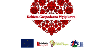 Czerwone serce wypełnione wzorami łowickimi. Przez jego środek na białym tle napis Kobieta Gospodarna Wyjątkowa. Poniżej logotypy: Unii Europejskiej, Lubelskie Smakuj Życie, KSOW oraz PROW 2014-2020. Pod logotypami napis: „Europejski Fundusz Rolny na Rzecz Rozwoju Obszarów Wiejskich: Europa inwestująca w obszary wiejskie”.